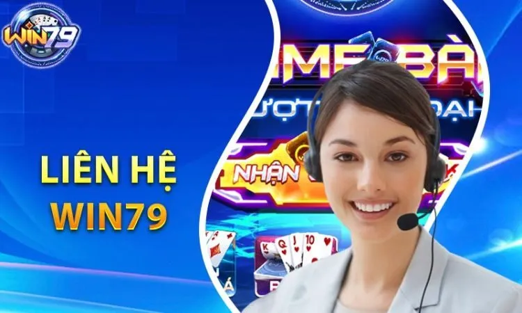 Win79 cung cấp nhiều phương thức liên hệ hỗ trợ khách hàng, phục vụ 24/7