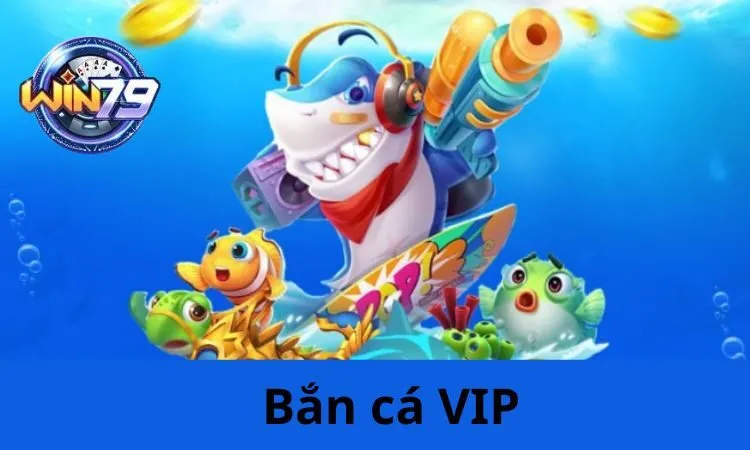 Game Bắn Cá VIP tại cổng game Win79 là một trong những trò chơi hấp dẫn hiện nay