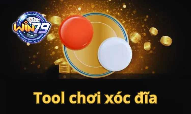 Giới thiệu về tool chơi xóc đĩa